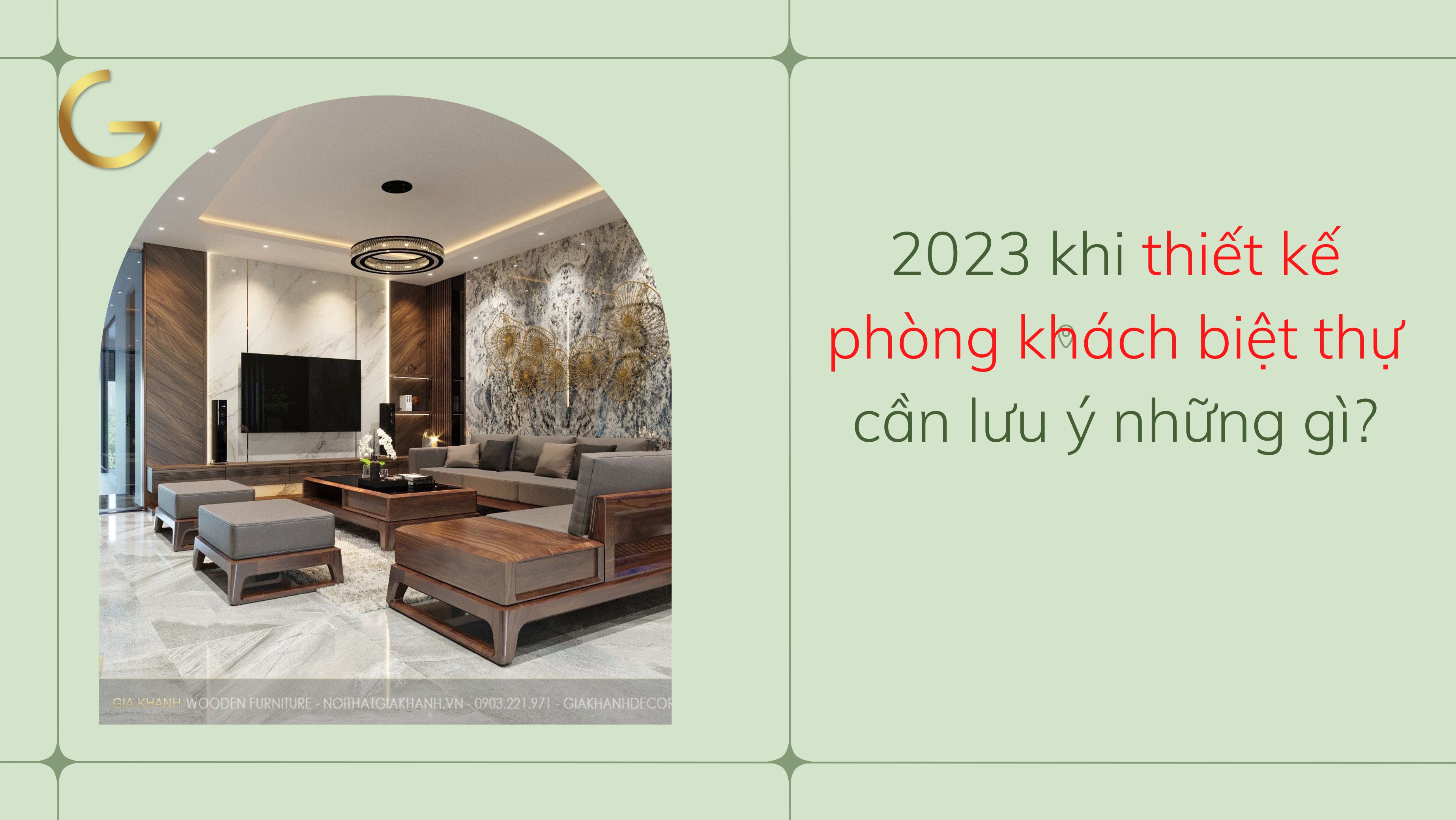 2023 khi thiết kế phòng khách biệt thự cần lưu ý những gì?